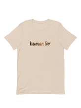Load image into Gallery viewer, Human Too T-Shirt - Tan

