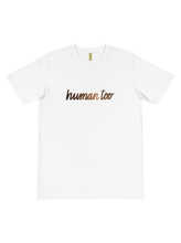 Load image into Gallery viewer, Human Too T-Shirt - White

